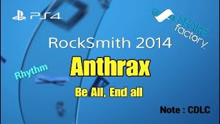 RockSmith 2014  CDLC  Anthrax  Be All End All [upl. by Ardnajela487]