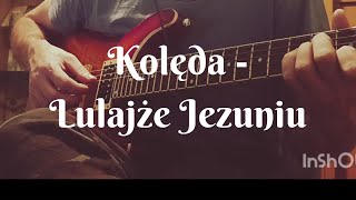 Lulajże Jezuniu  kolęda  Gitara Fingerstyle [upl. by Enier]