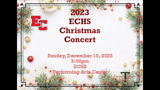 ECHS Christmas Chorus Concert 2023 [upl. by Erodoeht]