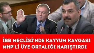 İBB MECLİSİNDE KAYYUM KAVGASI MHPli üyenin Terörist sözleri ortalığı karıştırdı [upl. by Nitza265]