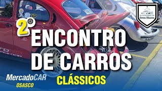 2º ENCONTRO CARROS ANTIGOS MERCADOCAR OSASCO  221023 [upl. by Mosby603]