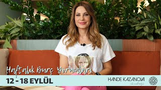 İLİŞKİLERE DİKKAT  12  18 Eylül Haftalık Burç Yorumları  Hande Kazanova ile Astroloji [upl. by Draned]