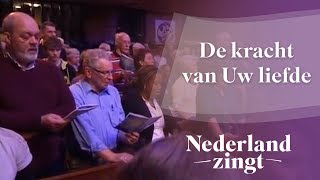 Nederland Zingt De kracht van Uw liefde [upl. by Suanne]