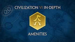 Civilization VI InDepth Amenities [upl. by Dhu435]