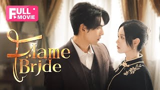 【FULL MOVIE】Flame Bride  Dominant Marshal fell for the Stubborn Bride  烈焰新娘 [upl. by Curnin8]