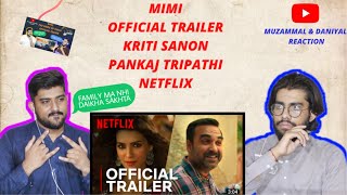 MIMI Trailer 2021  Kriti Sanon  Pankaj Tripathi  Muzammal amp Daniyal Reaction  Pakistan [upl. by Reave]