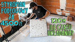 UKŁADAMY STYROPIAN  4500 zł za 120m2 ILE NAM TO ZAJEŁO [upl. by Aneehsyt]