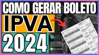 COMO GERAR E IMPRIMIR BOLETO IPVA 2024 DO SEU VEÍCULO  EMITIR GUIA IPVA 2024 [upl. by Onil]