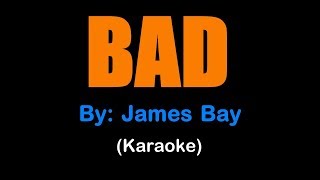 James Bay  BAD karaoke version [upl. by Alemak]