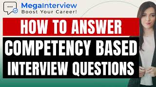 COMPETENCY BASED INTERVIEW QUESTIONS  EXAMPLE ANSWERS LEARN HOW TO ACE COMPETENCY BASED QUESTIONS [upl. by Reste]