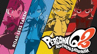 Persona Q2 New Cinema Labyrinth OST  Road Less Taken With Lyrics [upl. by Arthur]