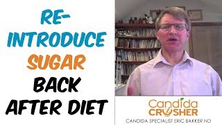 The Best Way To ReIntroduce Sugar Back After The Candida Diet [upl. by Aibsel]