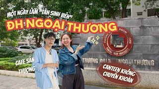 Một ngày làm quotTân sinh viênquot Ngoại thương Cafe sân thượng Canteen không nhận chuyển khoản [upl. by Naval]