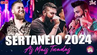 TOP SERTANEJO 2024 ⚡️ AS MELHORES MÚSICAS DO SERTANEJO 2024  MAIS TOCADAS 2024 [upl. by Zorina]