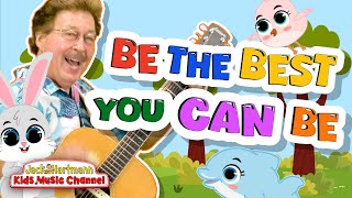 Be the Best You Can Be  Motivational Song for Kids  Jack Hartmann [upl. by Olva]