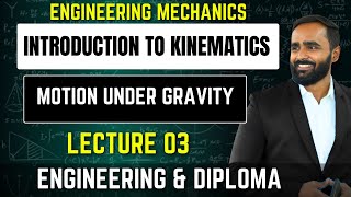 INTRODUCTION TO KINEMATICSFIRST YEARENGINEERING MECHANICS1 Motion Under Gravity Lecture 03 [upl. by Aihsitan336]