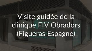 Visite de la clinique de PMA FIV Obradors Espagne [upl. by Burty]