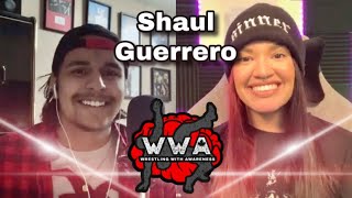 SHAUL GUERRERO INTERVIEW INTEREST IN AEW AND IMPACT MENTAL HEALTH  WRESTLING WITH AWARENESS 34 [upl. by Dagmar]