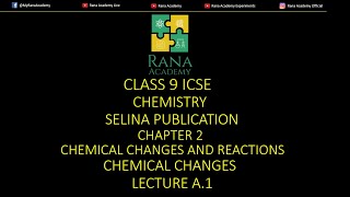 CLASS 9  ICSE  CHEMISTRY  SELINA PUBLICATION  CHEMICAL CHANGES AND REACTIONS  LECTURE A1 [upl. by Paymar]