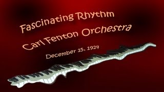 Carl Fenton Orch quotFascinating Rhythmquot 1924 [upl. by Linnette]