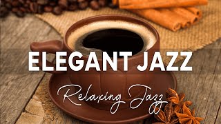 Elegant Jazz  Relaxing Jazz Music  Elegant Piano Jazz for Relaxing [upl. by Ennovihs438]