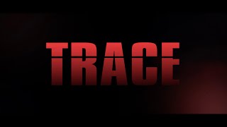 TRACE Official Trailer [upl. by Aicatsanna]