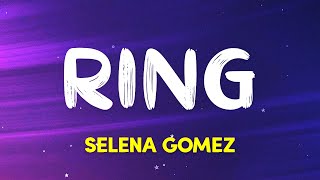 Selena Gomez  Ring Lyrics [upl. by Orgell]