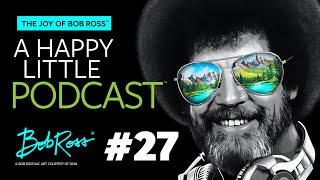 The Bob Ross Afterschool Special  Episode 27  The Joy of Bob Ross  A Happy Little Podcast® [upl. by Danieu]