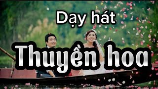 Dạy hát Thuyền hoaTập hát đúng nhạc đúng lời và cách mở khẩu hình [upl. by Ynohtnaeoj934]