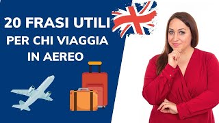 Corso di Inglese 20 FRASI UTILI PER CHI VIAGGIA IN AEREO [upl. by Euqirdor]