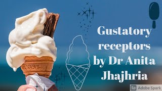 Gustatory Receptors by Dr Anita Jhajhria [upl. by Nike380]