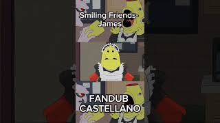 Smiling Friends James FANDUB CASTELLANO  smilingfriends fandub shorts [upl. by Adorl]