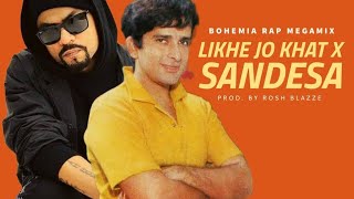 Likhe Jo khat X Sandesha  Bohemia  Rap  Lofi Song [upl. by Attwood]