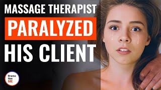 Massage Therapist Paralyzed His Client  DramatizeMe [upl. by Bryana]