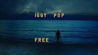 Iggy Pop  Free Official audio [upl. by Tegan]