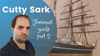 55 Artesana Latina  Cutty Sark 184  Foremast yards part 2 [upl. by Luapleahcim]