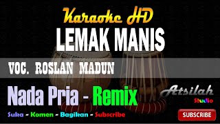 KARAOKE LEMAK MANIS REMIX MELAYU ROSLAN MADUN  Atsilah Studio [upl. by Koren]