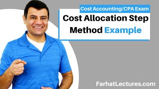 Cost Allocation Step Method Example  Cost Accounting  CPA Exam BAR  CMA Exam [upl. by Mclain]