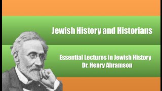 Jewish History and Historians Essential Lectures in Jewish History [upl. by Gentilis]