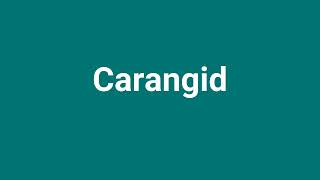 Carangid Meaning and Pronunciation [upl. by Evannia582]