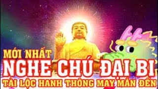 39 Phút Nghe Chú Đại Bi Thần Tài mang may mắn vào nhà cuộc sống ấm no hạnh phúc [upl. by Sucramej544]