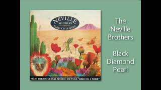 Black Diamond Pearl The Neville Brothers [upl. by Denae]