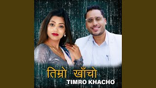 TIMRO KHACHO [upl. by Clementas]