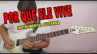 Porque Ele Vive  Instrumental Solo Guitarra by Estevão Dourado [upl. by Leiruh621]