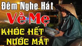 Đêm Nghe Hát Về Mẹ Khóc Hết Nước Mắt Khi Nghe  Album Bolero Hát Về Mệ Triệu Con Tim Bật Khóc [upl. by Etteniuq]