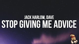 Jack Harlow amp Dave  Stop Giving Me Advice Lyrics [upl. by Roane]