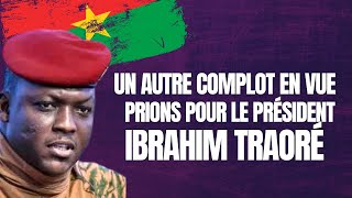 Un autre complot se prépare contre le président Ibrahim Traoré Lévons les prières pour lui [upl. by Eden]