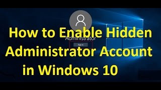 How to Enable Hidden Administrator Account in Windows 10 [upl. by Averell]