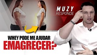 COMO O WHEY PROTEIN PODE AJUDAR NO EMAGRECIMENTO   MUZY RESPONDE [upl. by Enohpets]