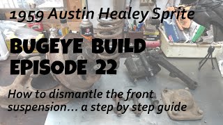 A detailed look at how to disassemble a Frogeye Sprites front suspension  Bugeye Build Episode 22 [upl. by Poree]